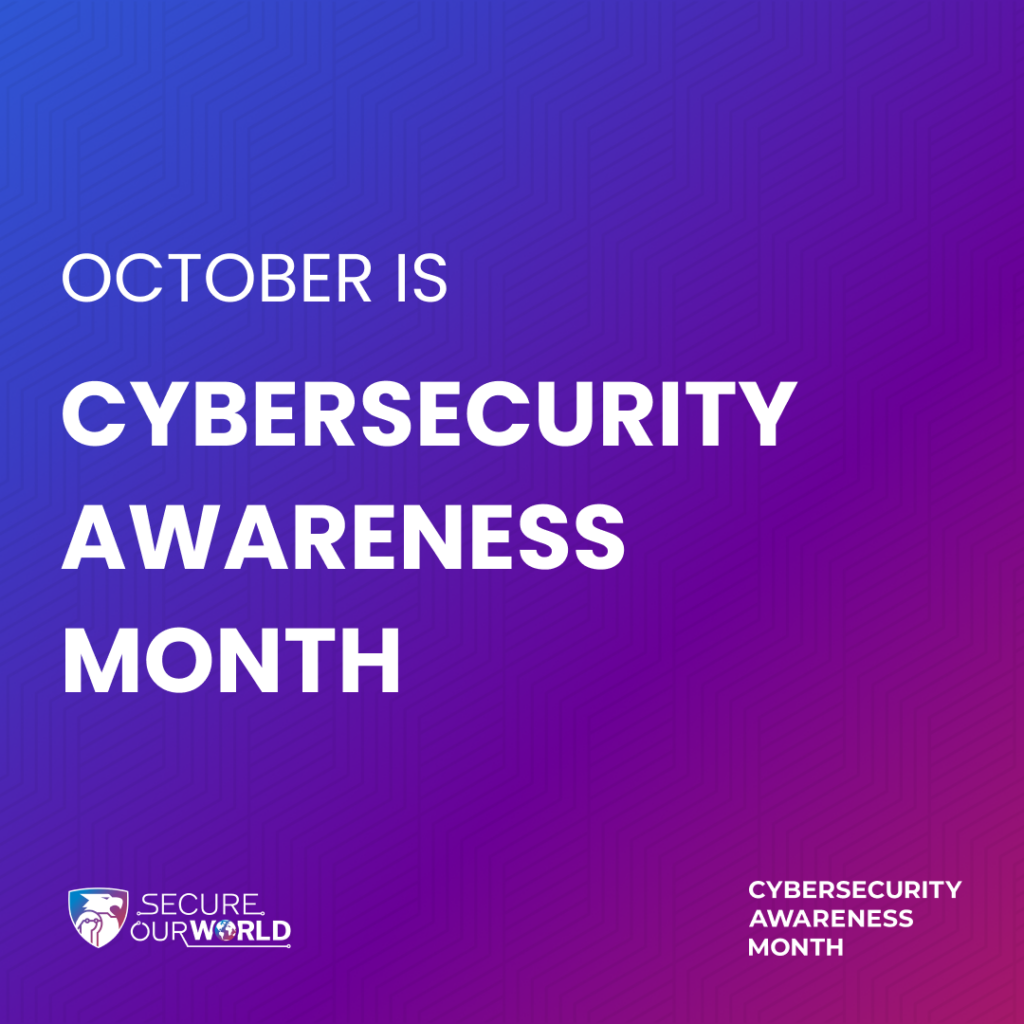Secure Our World - National Cybersecurity Awareness Month 2024