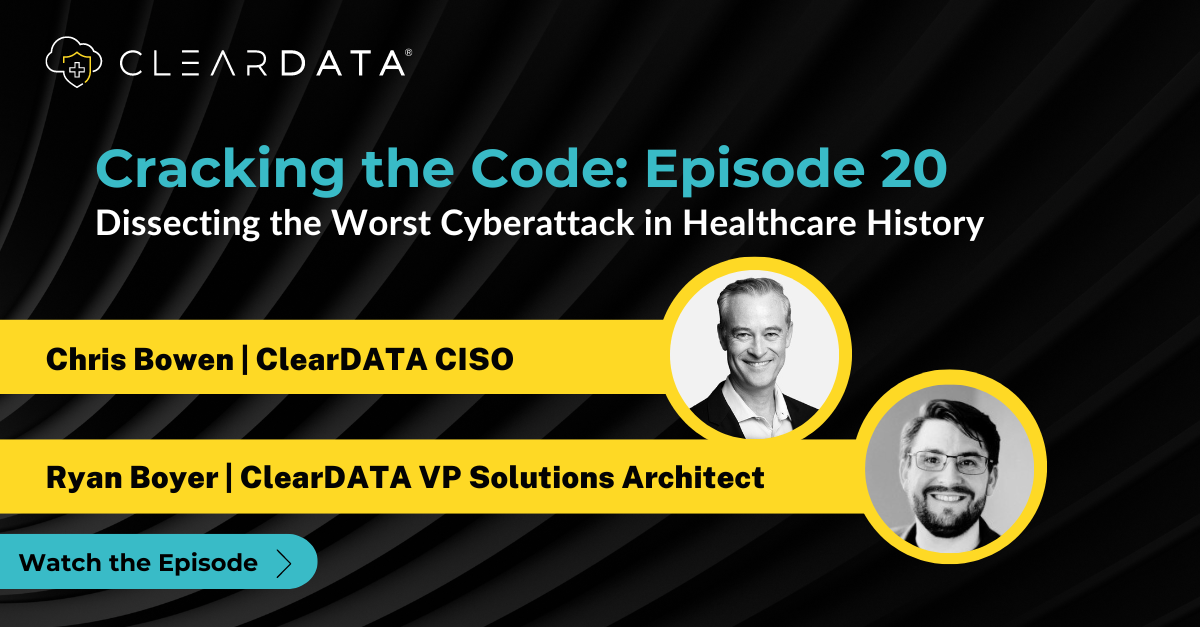 Cracking The Code Ep. 20: Dissecting the Worst Cyberattack in Healthcare History