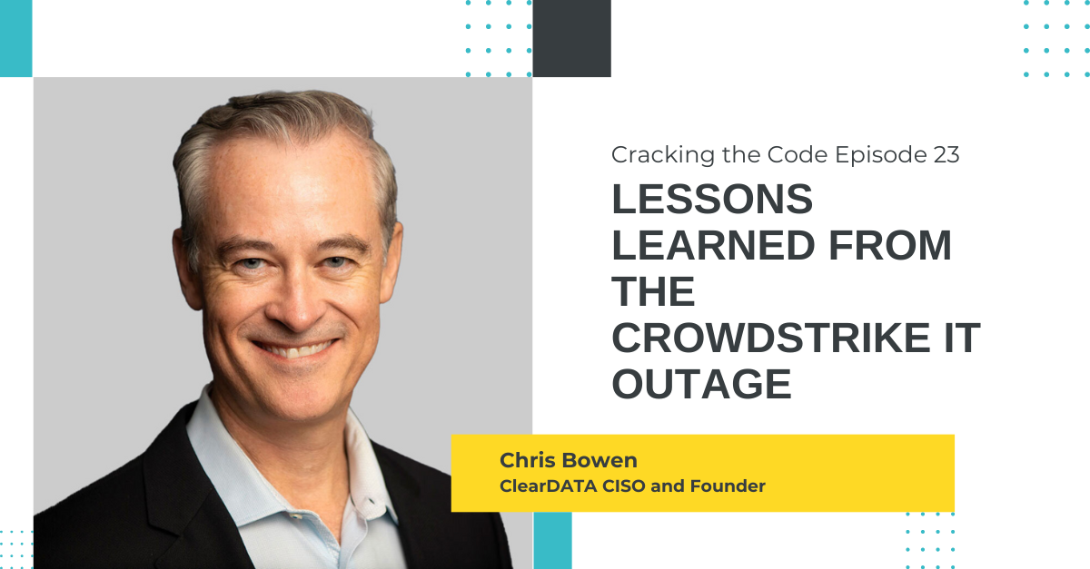 Cracking The Code Ep. 23 – CrowdStrike: The Largest IT Outage in History