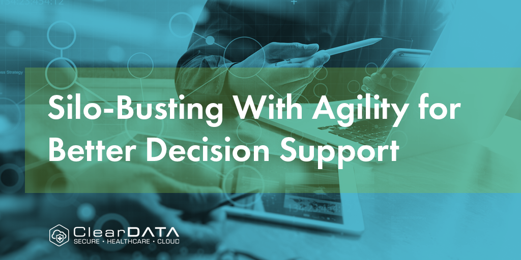 Silo-Busting With Agility for Improved Patient Care